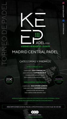 poster del torneo TORNEO KEEPADEL NOCTURNO VIERNES 18 DE AGOSTO & MADRID CENTRAL PADEL