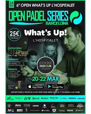 poster del torneo 6º OPEN WHAT'S UP L'HOSPITALET - OPEN PADEL SERIES