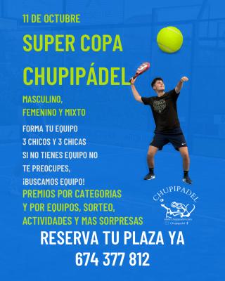 poster del torneo SÚPER COPA CHUPIPADEL  POR EQUIPOS