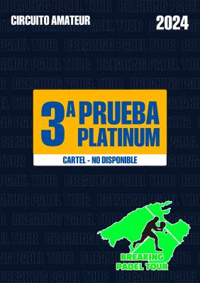 poster del torneo III PRUEBA PLATINUM - CIRCUITO BREAKING PADEL TOUR 2024